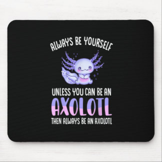 Mousepad Sempre Seja Você Mesmo A Não Ser Que Possa Ser Um