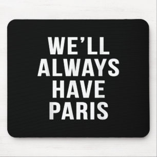 Mousepad Sempre Tenha Paris Bonita Dizendo Filme Engraçado