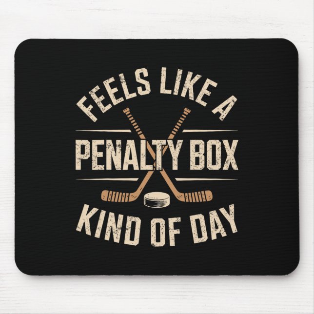 Mousepad Sente como um dia de caixa de penalidade (Frente)