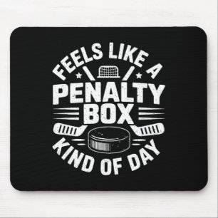 Mousepad Sente como um dia de caixa de penalidade engraçado
