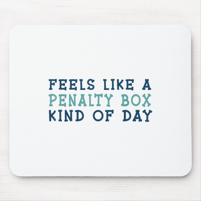 Mousepad Sente-se Como Um Dia De Caixa De Penalidade _2  (Frente)