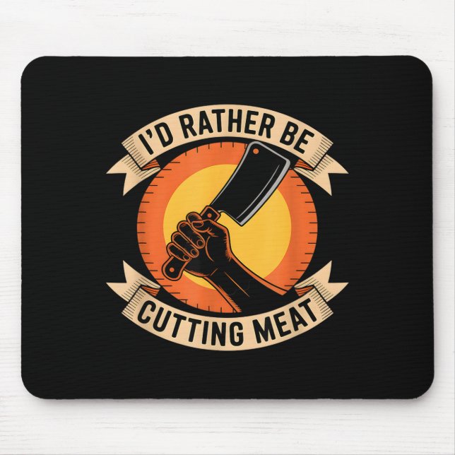 Mousepad Seria melhor carne açougueiro engraçado dizendo  (Frente)
