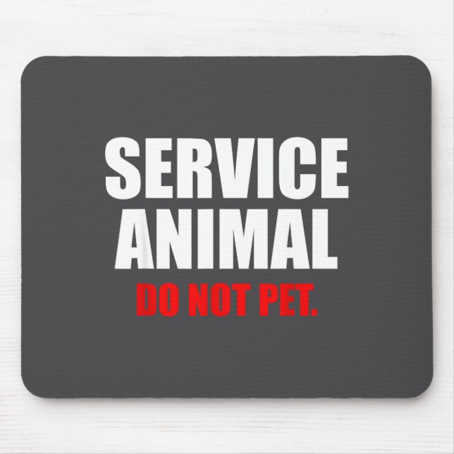 Mousepad Service Animal Do Not Pet Funny Animal Lover  (Frente)