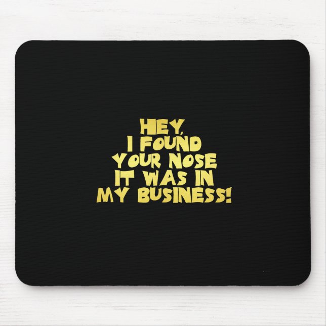 Mousepad Seu Nariz na Minha Empresa Piada Sarcástica (Frente)