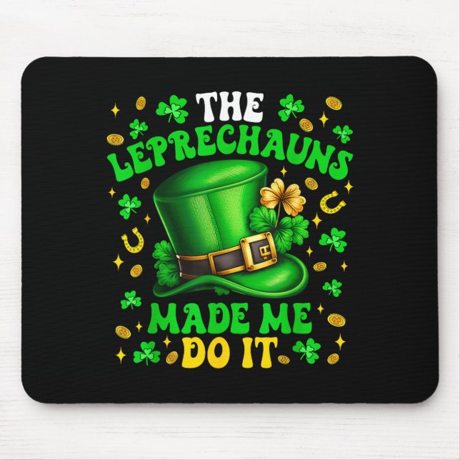 Mousepad Shamrock Leprechauns Made Me Do It St Patrick's Da (Frente)
