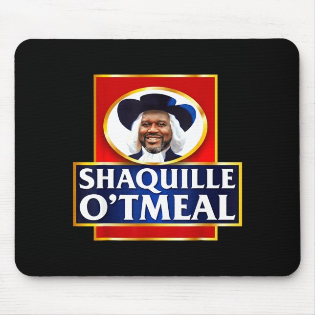 Mousepad Shaquille Oatmeal Funny Meme  (Frente)