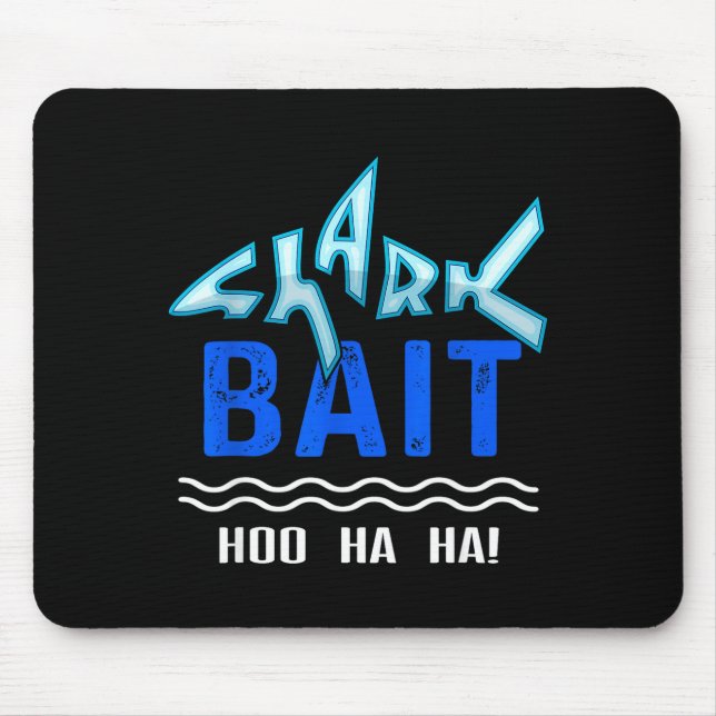 Mousepad Shark Bait Hoo Ha Ha Funny Funny Shark Of Week  (Frente)