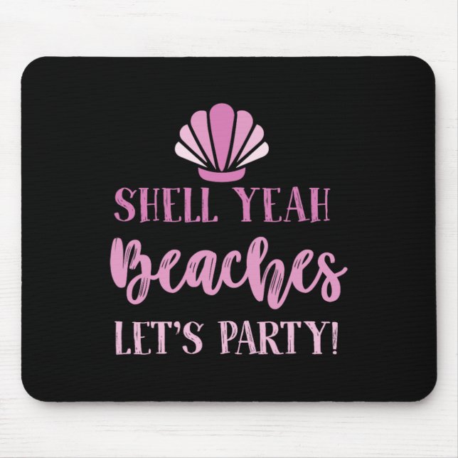 Mousepad Shell Sim Beaches Permite Festa Praia Engraçado (Frente)