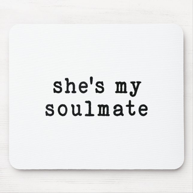 Mousepad She's My Soulmate I Don't Know Him Funny Matching  (Frente)