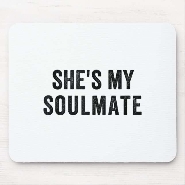 Mousepad She's My Soulmate I Don't Know Him Funny Matching  (Frente)