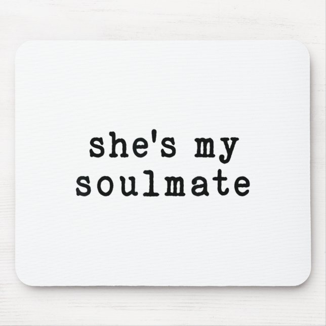 Mousepad She's My Soulmate I Don't Know Him Funny Matching  (Frente)