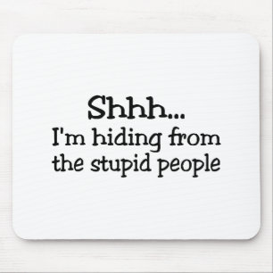 Mousepad Shh Im que escondem das pessoas estúpidas