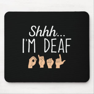 Mousepad Shhh, sou surdo, linguagem de sinais ASL