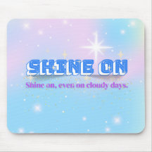 SHINE ON - Cloudy Day Edition