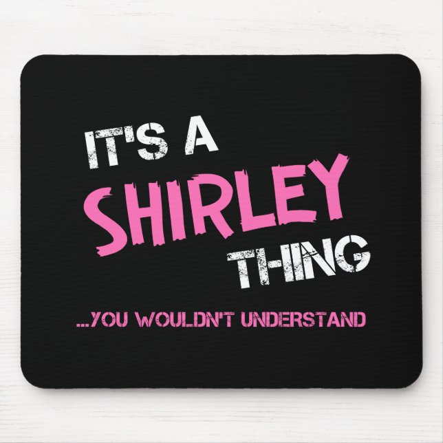 Mousepad Shirley, coisa que você não entenderia. (Frente)
