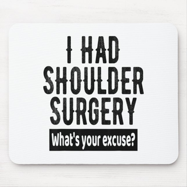 Mousepad Shoulder Surgery Recovery Quote Funny Get Well Soo (Frente)