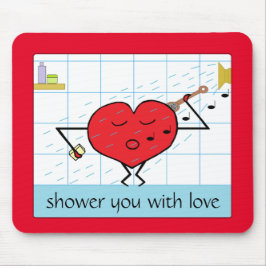 Mousepad Shower You with Love: