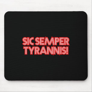 Mousepad Sic Semper Tyrannis Assim Sempre Para Tyrants Trum