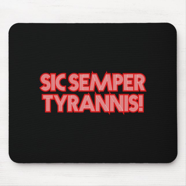 Mousepad Sic Semper Tyrannis Assim Sempre Para Tyrants Trum (Frente)