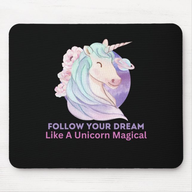 Mousepad Siga Seu Sonho Como Uma Magia Unicórnio (Frente)