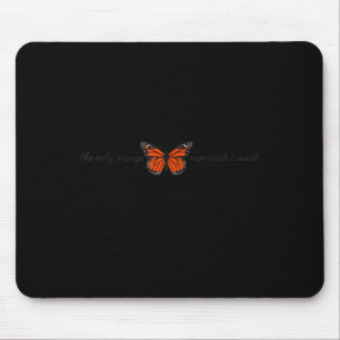 Mousepad Significativo O Único Monarca Laranja Que Eu Quero
