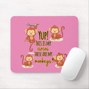 Mousepad Sim! Este é meu circo Estes são meus quatro macaco