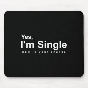 Mousepad Sim, Estou Solteiro Agora É Sua Chance - Valentim 