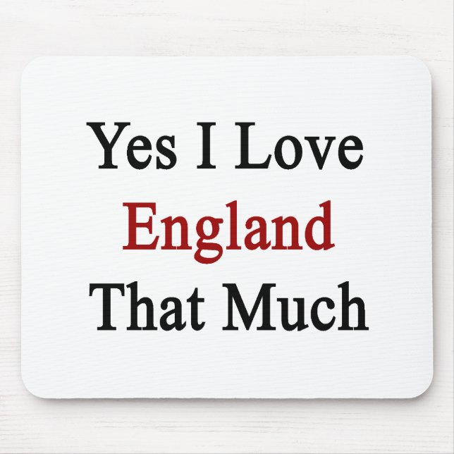 Mousepad Sim eu amo Inglaterra que muito (Frente)