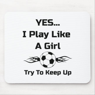Mousepad Sim... Eu Jogo Como Uma Garota Flaming Soccer Byll