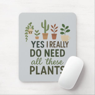 Mousepad Sim, Eu Preciso de Todas Essas Plantas Presente En