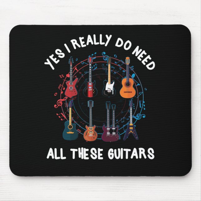 Mousepad Sim, Eu Realmente Preciso De Todas Essas Guitarras (Frente)
