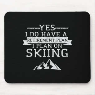 Mousepad Sim, eu tenho um plano de aposentadoria esquiando