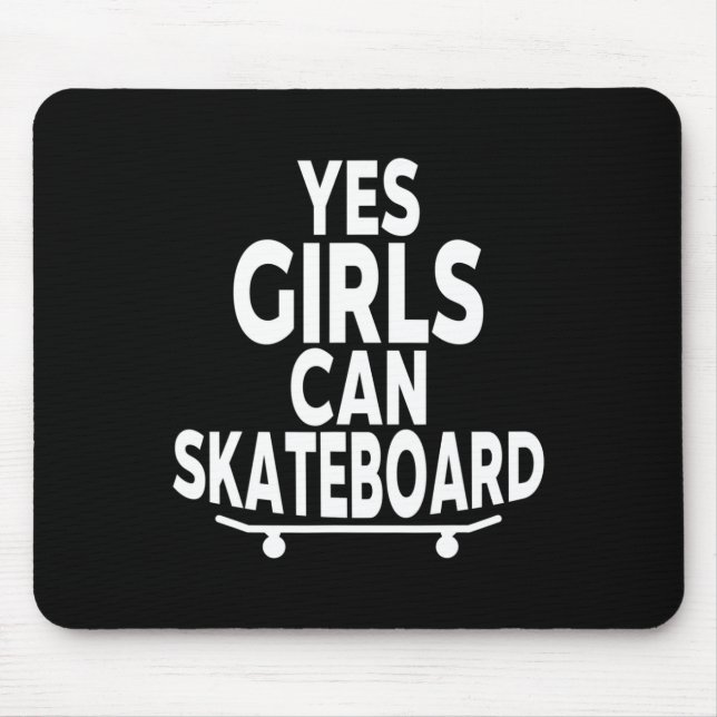 Mousepad Sim, garotas podem andar de skate - Skate engraçad (Frente)