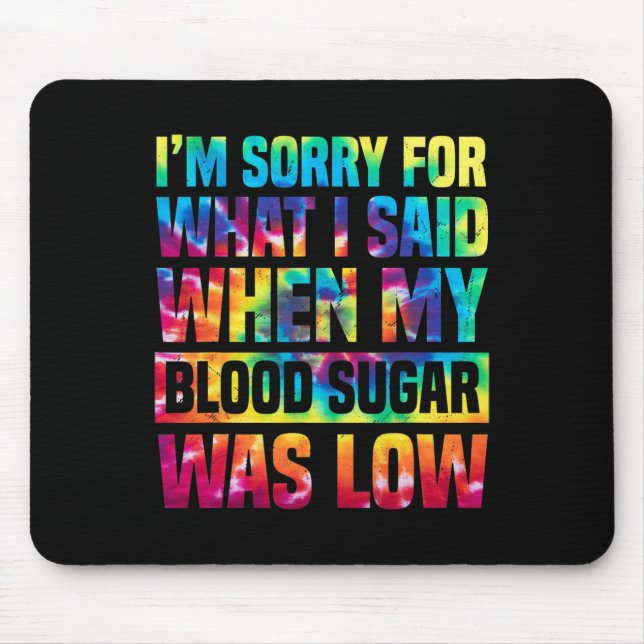 Mousepad Sinto Muito Pelo Que Disse Quando Meu Açúcar No Sa (Frente)