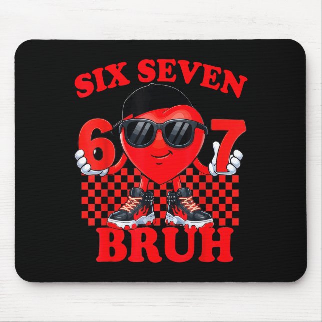 Mousepad Six Seven Bruh 67 Heart Valentines Day Boy Girl Ki (Frente)