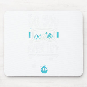 Mousepad Ski Lift Você Até Levanta - Apres Ski Sayings