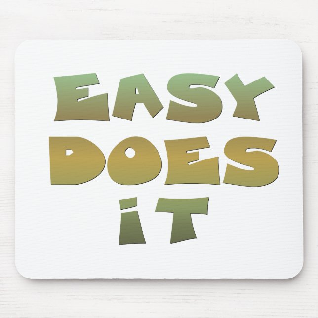 Mousepad Slogan de recuperação Easy Does It Cote Texto Dour (Frente)
