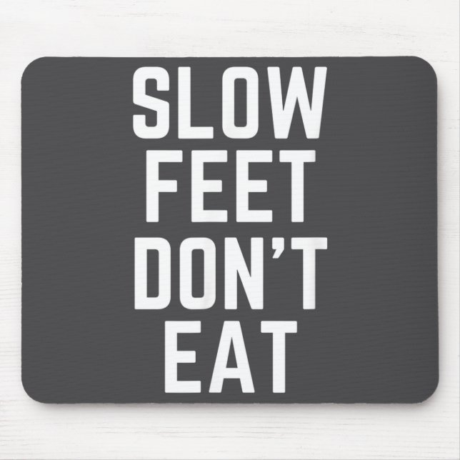 Mousepad Slow Feet Don't Eat Baseball  (Frente)