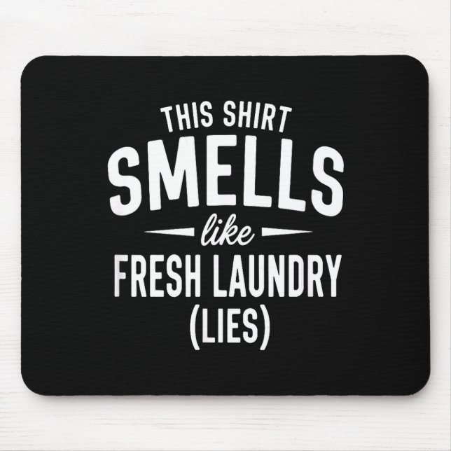 Mousepad Smells Like Clean Laundry Lies Funny Sarcastic Quo (Frente)
