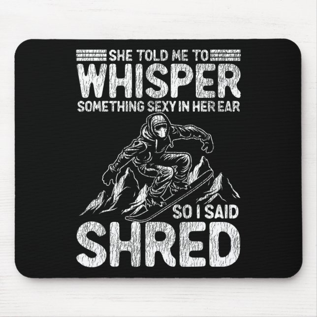Mousepad Snowboard Ela Me Disse Para Assobiar Alguns (Frente)