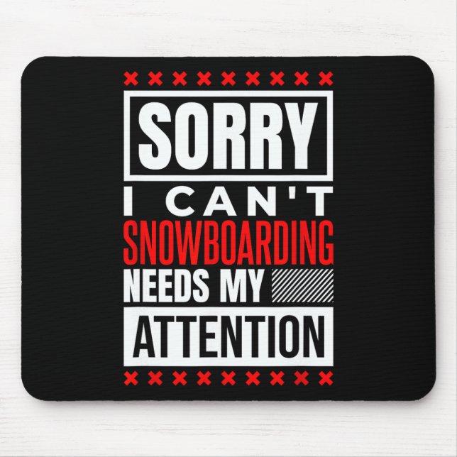 Mousepad Snowboard Precisa De Minha Atenção (Frente)