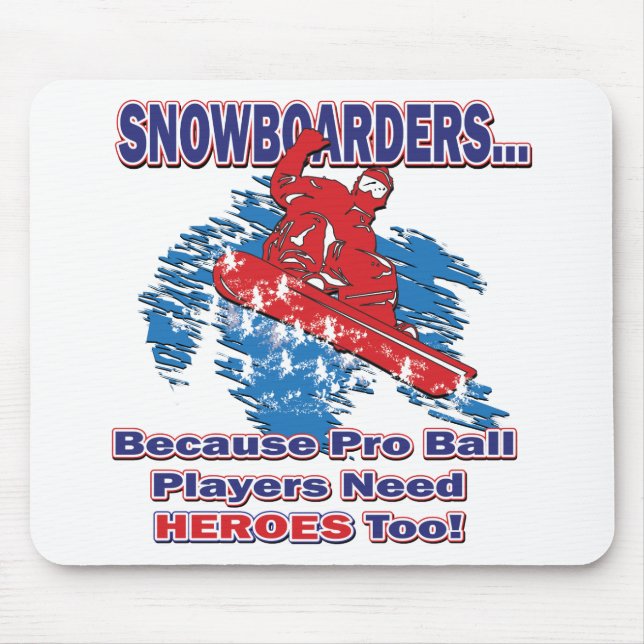Mousepad Snowboarders-Porque-Pro-Ball-Players-Need-Heros-T (Frente)