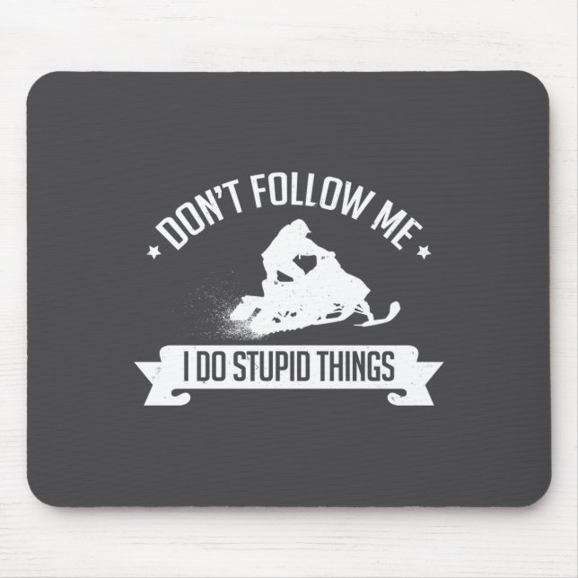 Mousepad Snowmobile Don't Follow Me I Do Stud Things - Sled (Frente)
