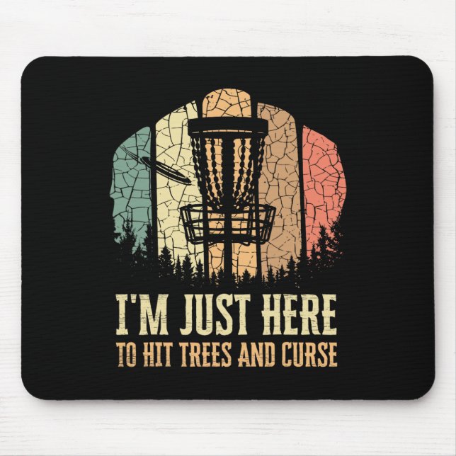 Mousepad Só estou aqui para bater em árvores e amaldiçoar o (Frente)