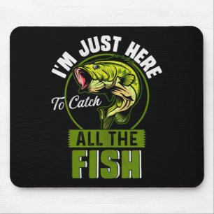 Mousepad Só estou aqui para pegar todos os peixes.