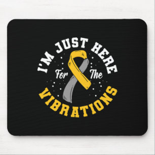 Mousepad Só estou aqui pelas vibrações.