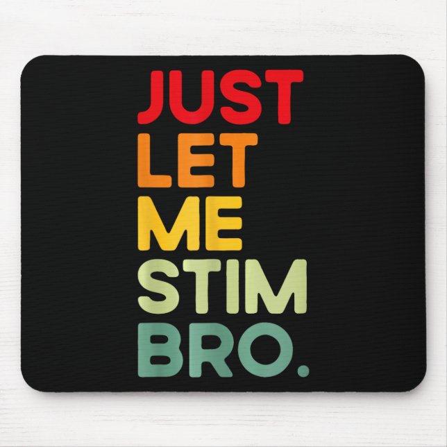 Mousepad Só Me Deixe Estimular Irmão Engraçado Conscientiza (Frente)