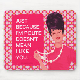 Mousepad Só porque sou educado...