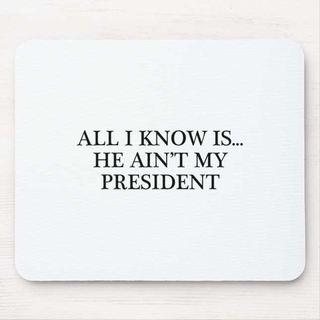 Mousepad Só Sei Que... Ele não é meu presidente - resiste (Frente)