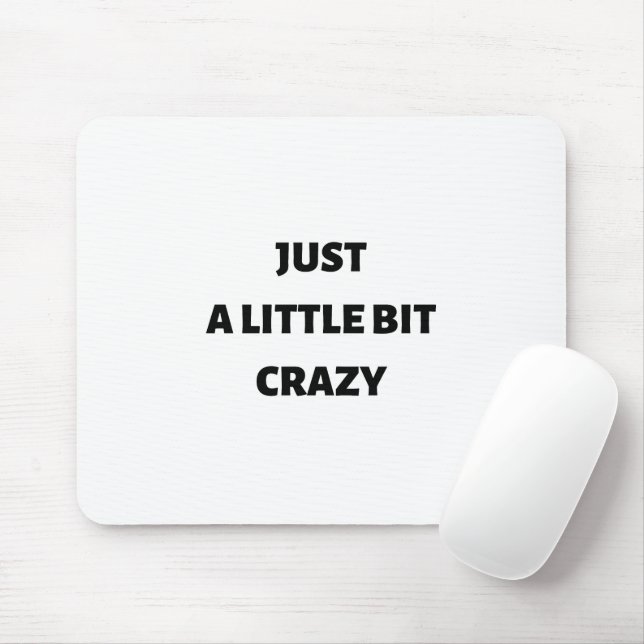 Mousepad Só um pouco louco (Com mouse)